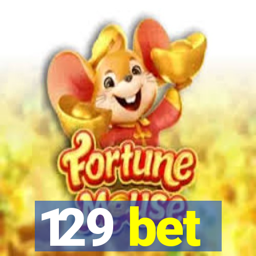 129 bet